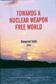 Towards a Nuclear Weapon Free World book by Manpreet Sethi