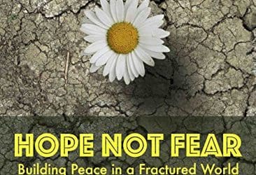 Hope Not Fear: Building Peace in a Fractured World by The Honorable Douglas Roche, O.C.